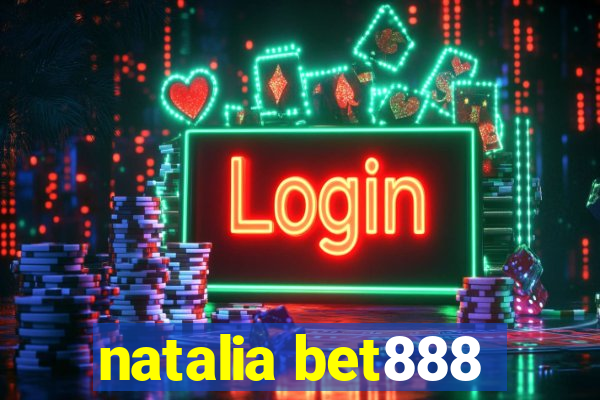 natalia bet888